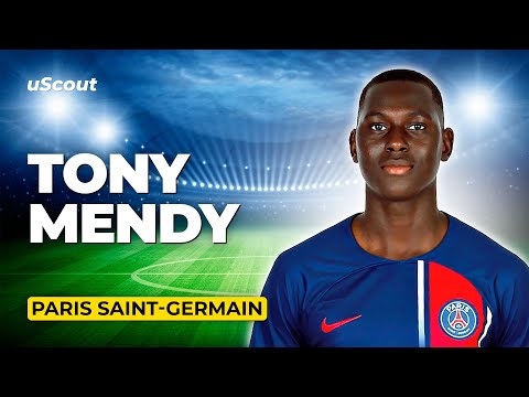 How Good Is Tony Mendy at Paris Saint-Germain?