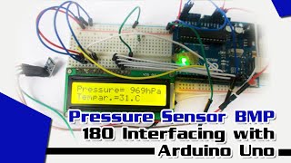 Pressure Sensor BMP180 Interfacing with Arduino Un