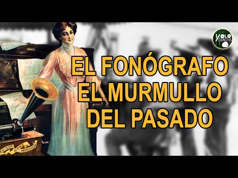El Fonógrafo – El murmullo del pasado