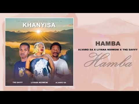 Alvaro Sa,Liyana Ndiweni,TN$ Savvy ft Quekey - Hamba