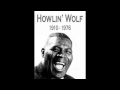 Howlin' Wolf- Howlin For My Baby