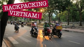 I'M BACKPACKING VIETNAM! // Ho Chi Minh City