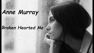Anne Murray - Broken Hearted Me (HQ)