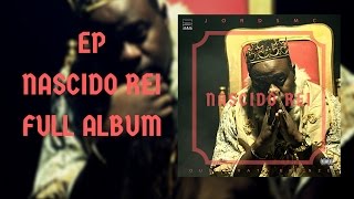 Jords Mc - Ep Nascido Rei (Full Album)