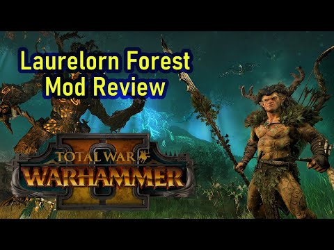A Wood Elf Mod To Keep You Busy Until The DLC - Total War Warhammer 2 -Fenriswolf's Laurelorn Forest