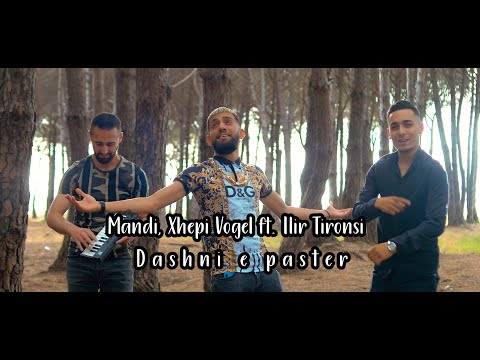 Mandi, Xhepi Vogel ft.Ilir Tironsi - Dashni e paster