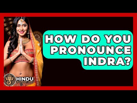 How Do You Pronounce Indra? - Hindu Enlightenment Journey
