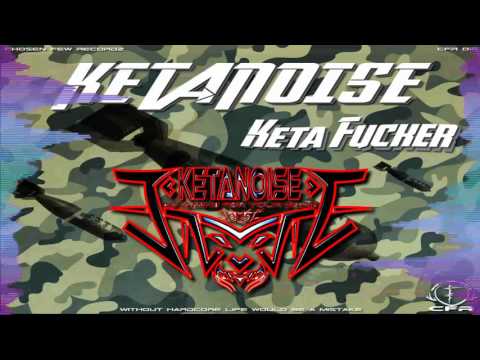 [FrenchCore 2015] Ketanoise - Keta Fucker [HQ]