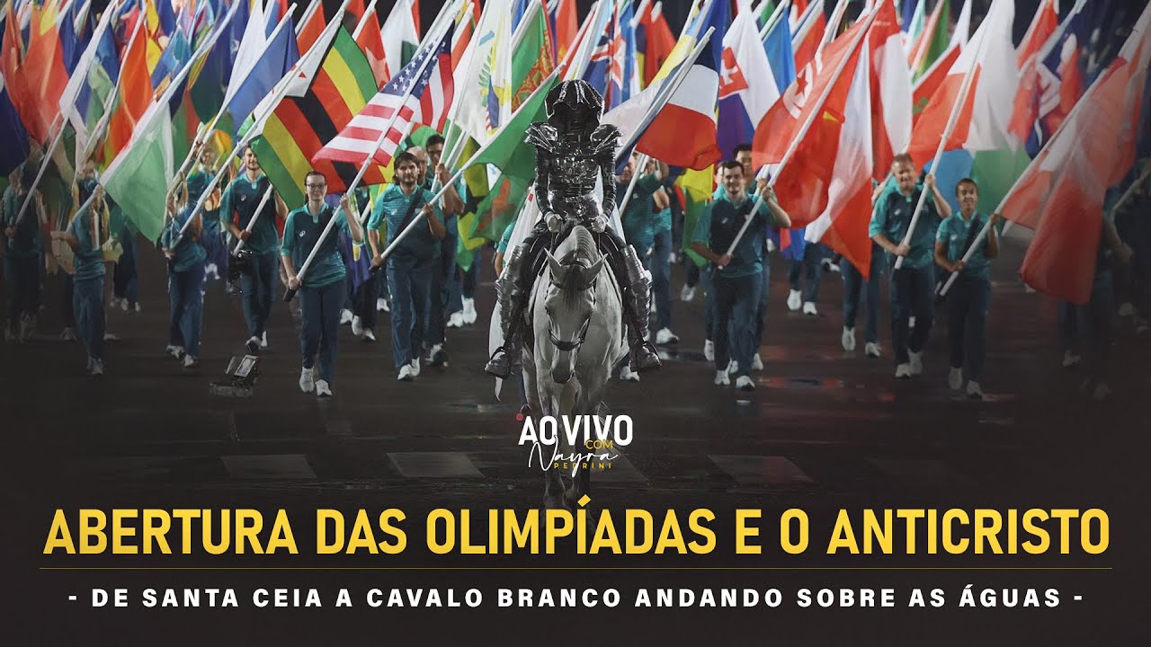 ABERTURA DAS OLIMPÍADAS E O ANTICRISTO - De Santa Ceia a Cavalo Branco andando sobre as águas - Live