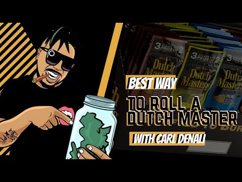 Best Way to Roll a Dutch Master -Rolling Up a Dutch Master  With Carl Denali- (TUTORIAL)