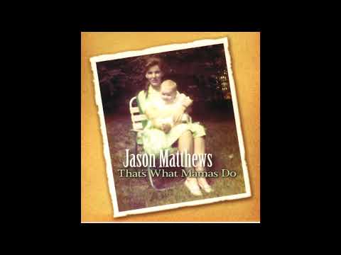 That's What Mamas Do - Jason Matthews