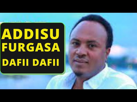 Addisu furgasa |Dafii Dafii(Oromo Music)