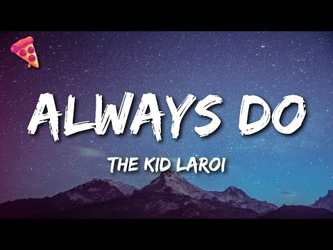 The Kid LAROI - ALWAYS DO (Lyrics)