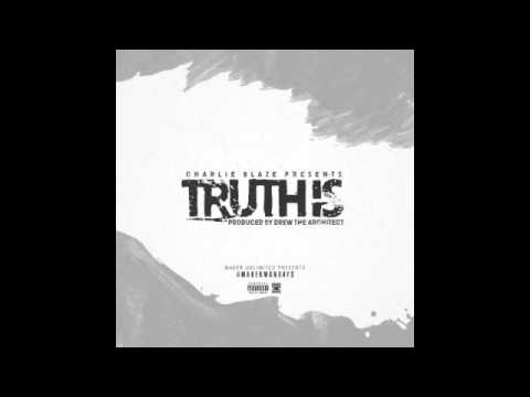 Charlie Blaze - Truth Is...