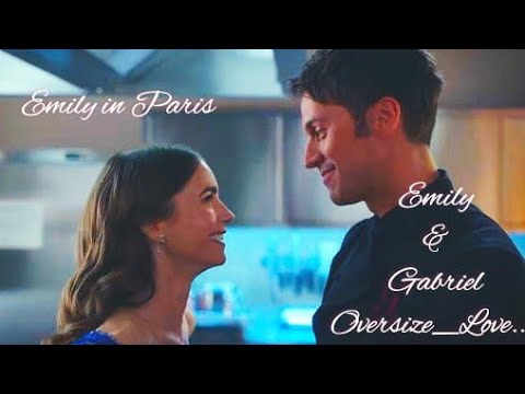 Emily & Gabriel | Oversize Love | Emily in Paris Season 2 | Netflix