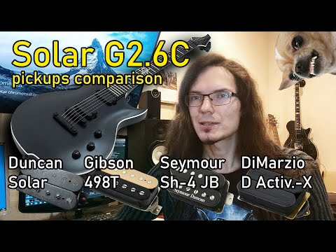 Solar G2.6C pickups comparison (Duncan Solar, 498T, Sh-4, D Activator-X)