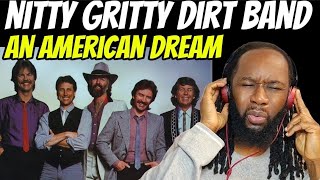 NITTY GRITTY DIRT BAND An American dream REACTION - See if you can identify the lady's voice.
