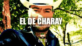 El De Charay - Alameños De La Sierra (Corridos Nuevos)