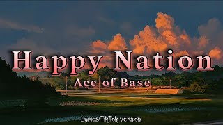 Download lagu Ace of Base - Happy Nation (Lyrics) [TikTok Version] mp3
