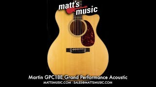 Video thumbnail for Matt's Music - Martin Guitars GPC18E Acoustic Guitar - Ben Suarez by Matt's Music Center