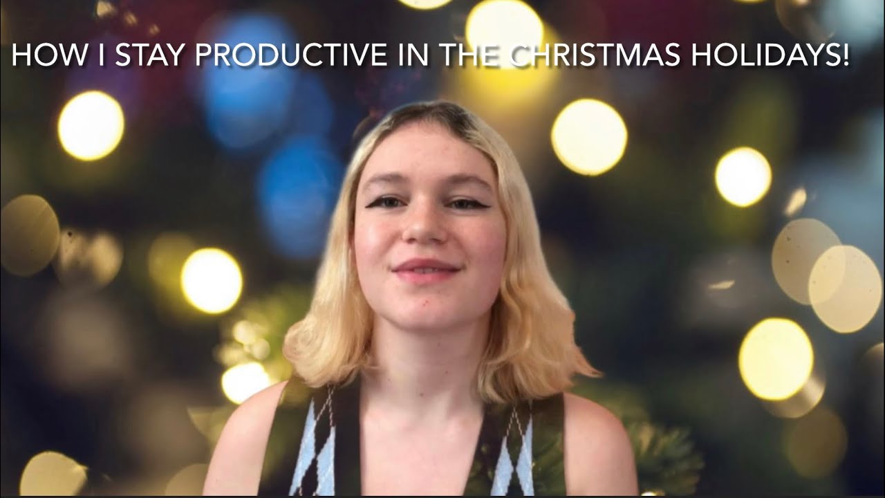 How I stay productive during the Christmas holidays!! 🎄🎊🎁