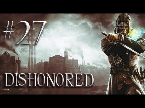 Let's Play Dishonored - Part 27 - Find a Way into Daud's Territory (Non Lethal Gameplay Walkthrough)