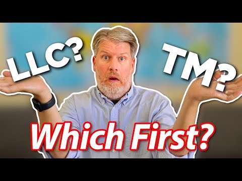 Trademark or LLC... Which Comes First?