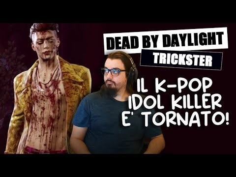 IL FINTO CANTANTE K-POP E' TORNATO! - DBD ITA Gameplay Killer TRICKSTER (Ingannatore)