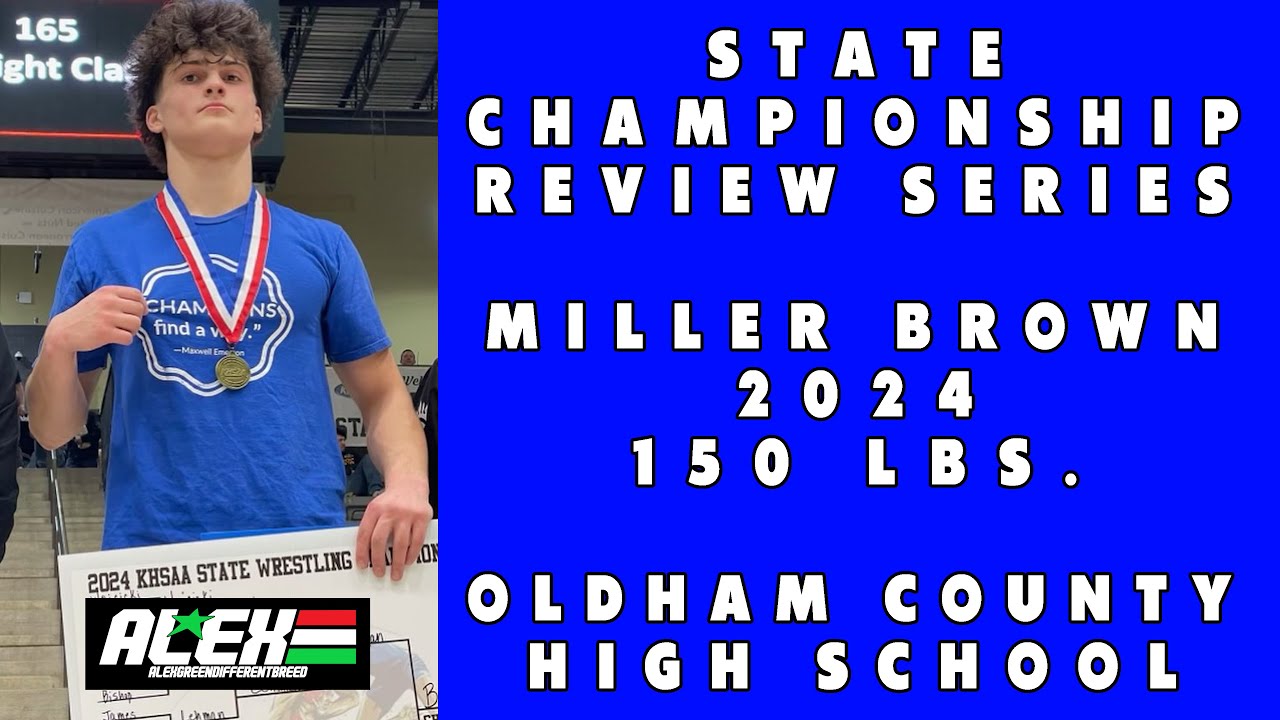 State Wrestling Championship match review w/ Miller Brown (Oldham County; 2024 150 lbs.)