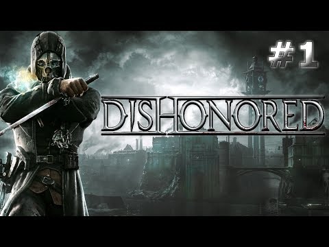 ZACZNIJMY PRZYGODĘ - Dishonored #1