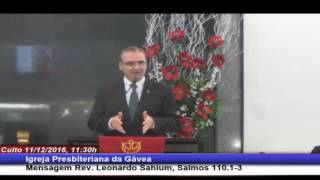 Salmo 110. 1-3 - Rev. Leonardo Sahium (11.12.16-manhã-IPG)