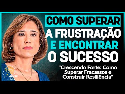Dr. ANA BEATRIZ BARBOSA | HOW TO OVERCOME FAILURE AND BUILD RESILIENCE