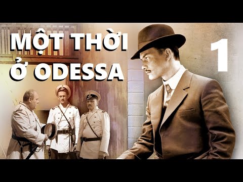 Một thời ở Odessa - Tập 1 | Dựa trên tiểu thuyết hình sự về ông Trùm đất cảng Odessa