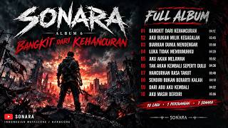 Download lagu SONARA - BANGKIT DARI KEHANCURAN | FULL ALBUM 6 | Indonesian Metalcore / Hardcore mp3