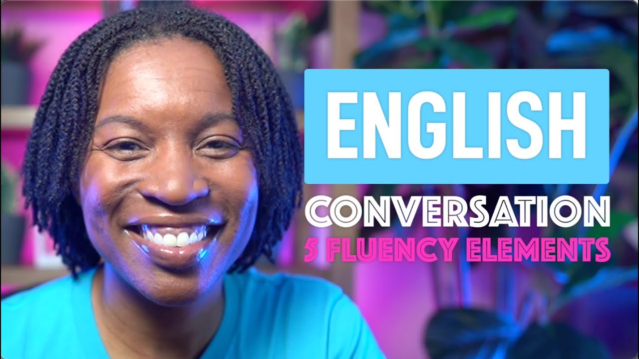 From Basic to Fluent: Transform Your English Fluency with These 5 Elements