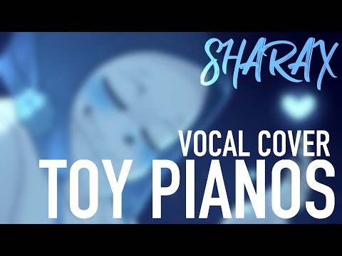 SharaX - Toy Pianos (Vocal Cover)【Chance • Melt】