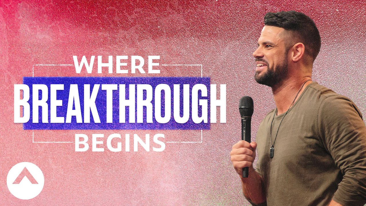 Where Breakthrough Begins | Pastor Steven Furtick
