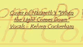 Cover of Nazareth&#39;s &quot;When the Light Comes Down&quot; Vocals - Kelven Cockerham