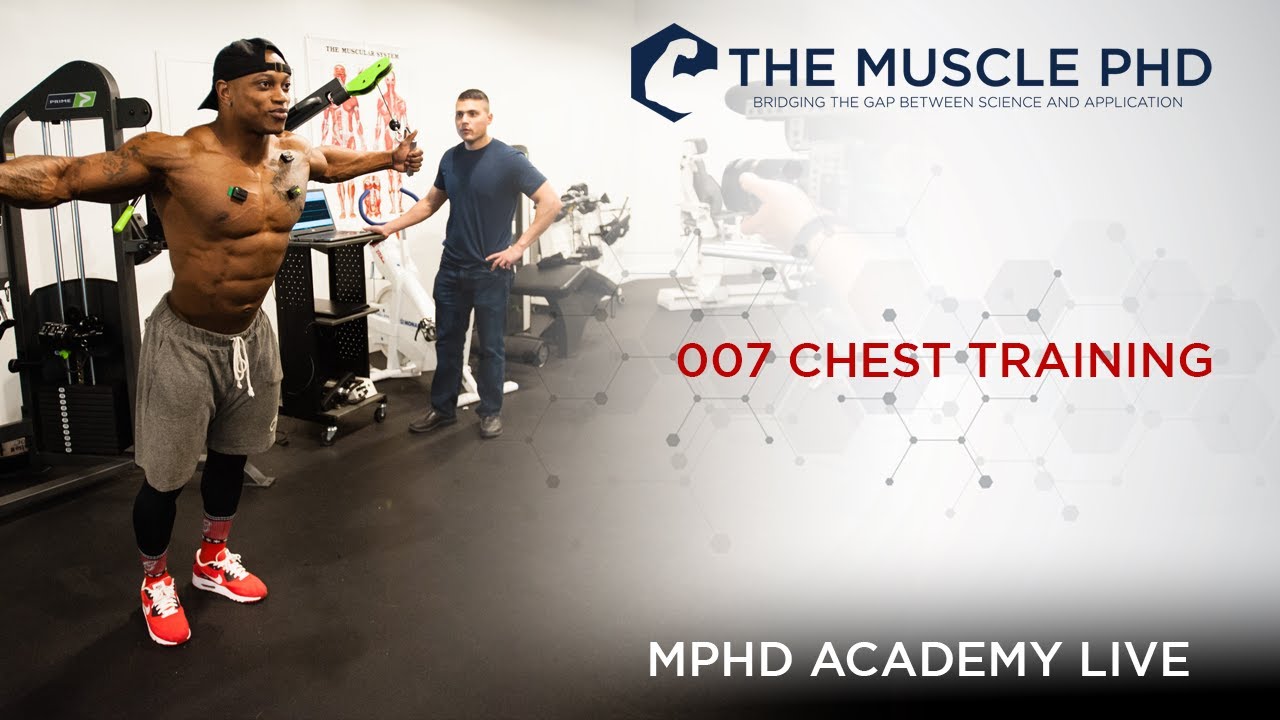 The Muscle PhD Academy Live #007: Chest Training