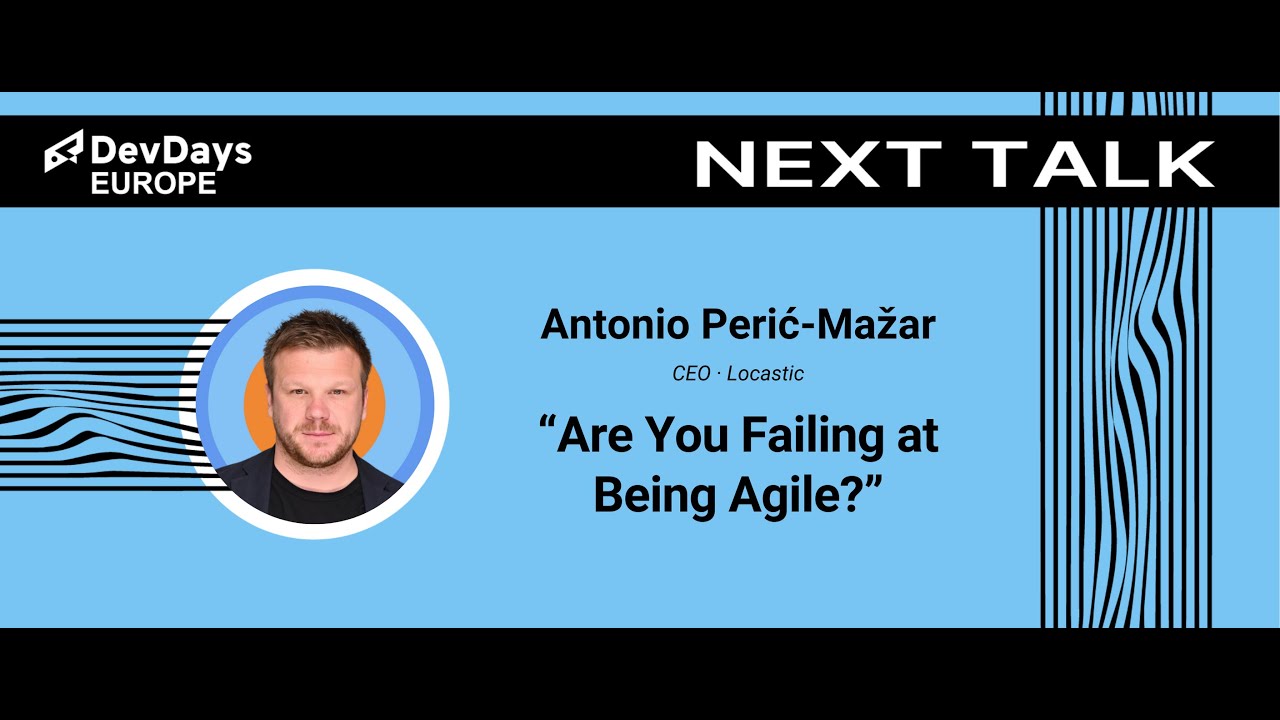 Antonio Perić-Mažar: Are You Failing at Being Agile?