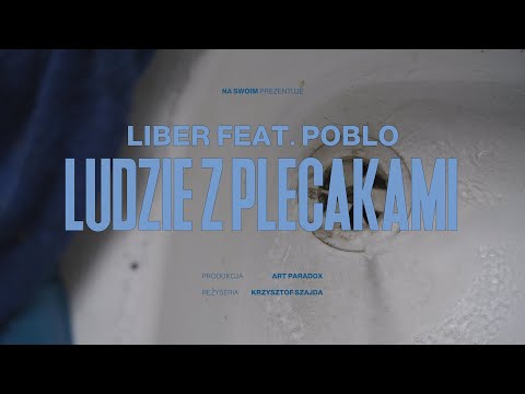 Liber feat. Poblo - Ludzie z plecakami