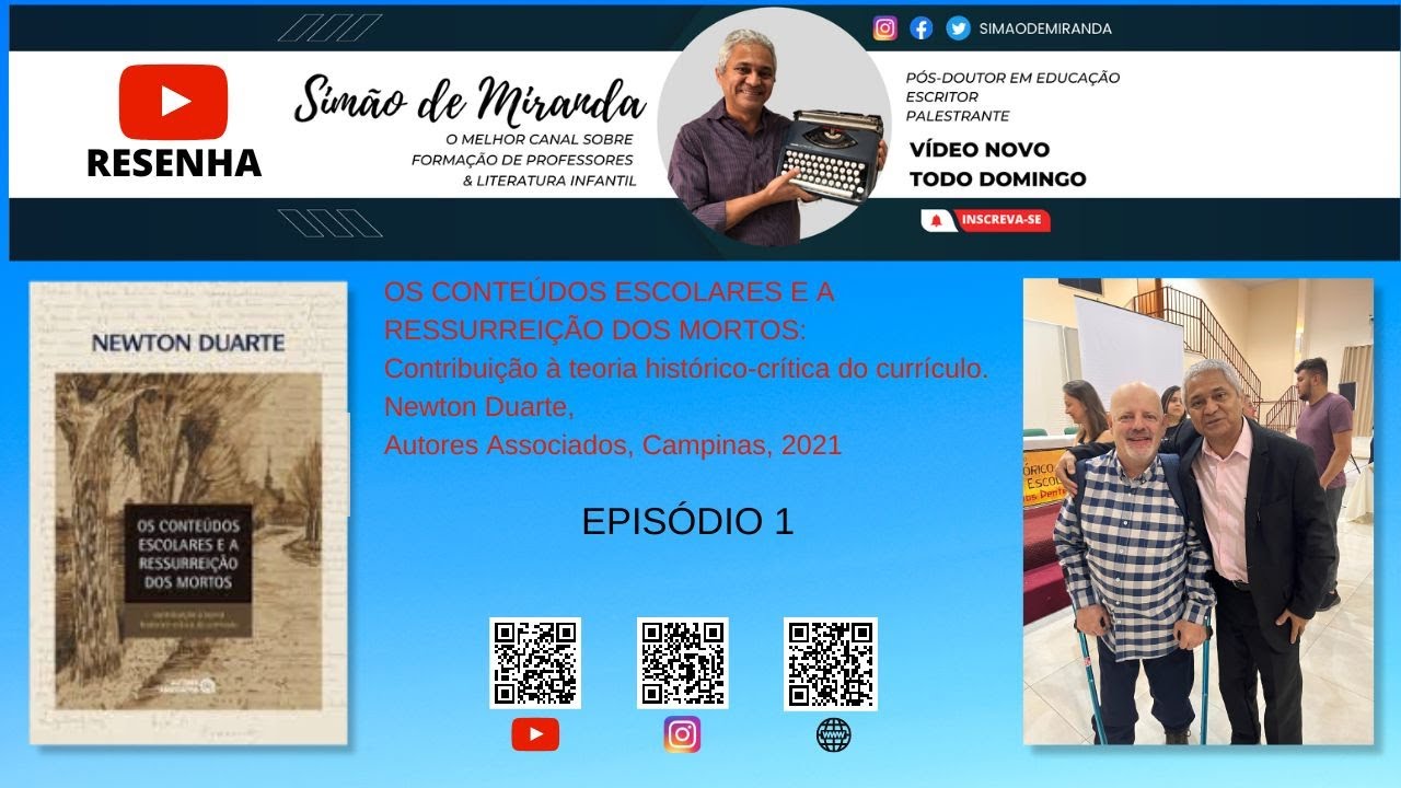 Os conteúdos escolares e a ressurreição dos mortos. Newton Duarte Autores Associados, 2021. Ep. 1