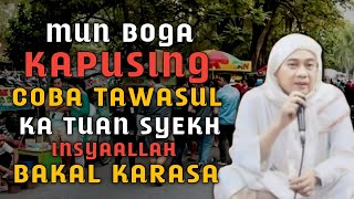 Download lagu Mun Boga Kapusing Tawasul KA Tuan Syekh | Abuya Uci Turtusi mp3