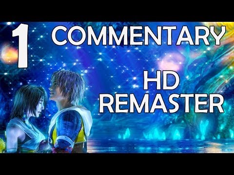 Final Fantasy X HD Remaster - 100% Commentary Walkthrough - Part 1 - Welcome To Zanarkand (Platinum)