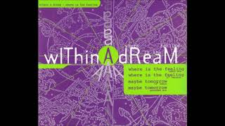 Within A Dream - 'Where Is The Feeling [Radio Mix]' (1993)