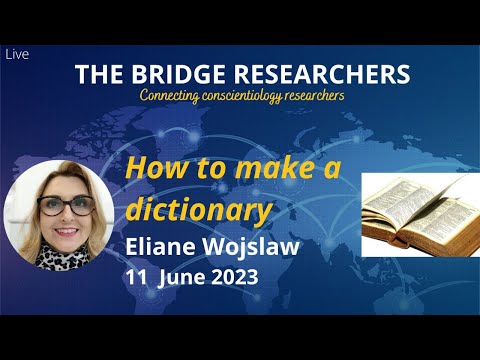 How to make a  Dictionary  - The Bridge Reseachers - instructor Eliane Wojslaw