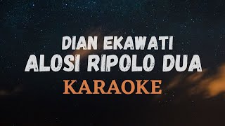 Download lagu ALOSI RIPOLO DUA KARAOKE - DIAN EKAWATI mp3 Download lagu ALOSI RIPOLO DUA KARAOKE - DIAN EKAWATI mp3