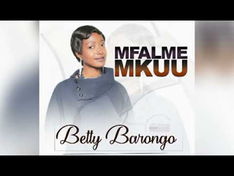 Betty Barongo-Mfalme Mkuu(Official  Audio)