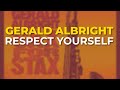 Gerald Albright - Respect Yourself (Official Audio)