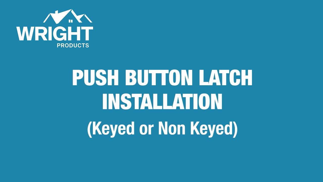 How to Install the Wright Products Push Button Latches